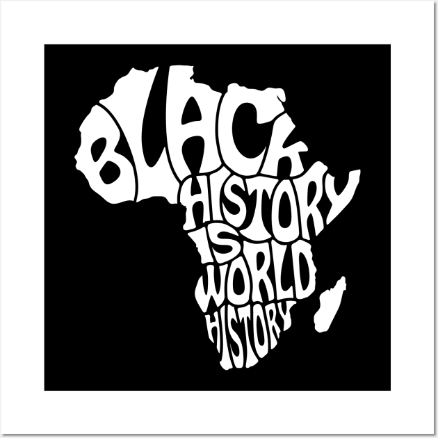 Black History is World History, Black History, Africa Wall Art by UrbanLifeApparel